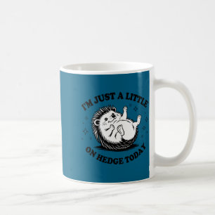 Taza De Café Amante del erizo Cita de juego de palabras Estoy s
