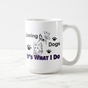 Taza De Café Amar a los perros es lo que hago mug