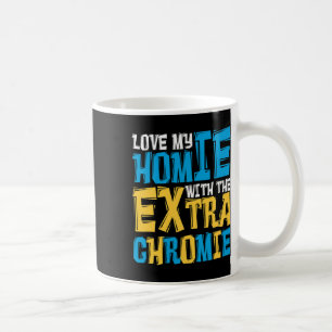 Taza De Café Amar A Mi Homie Con El Síndrome De Caída De Cromio