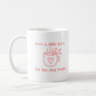 Taza De Café Amar un poco de Java Dejar que el día empiece en u