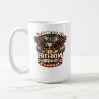 Taza De Café América 250 Años de Libertad Todavía Improvisando