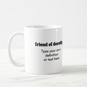 TAZA DE CAFÉ AMIGO DE DOROTHY