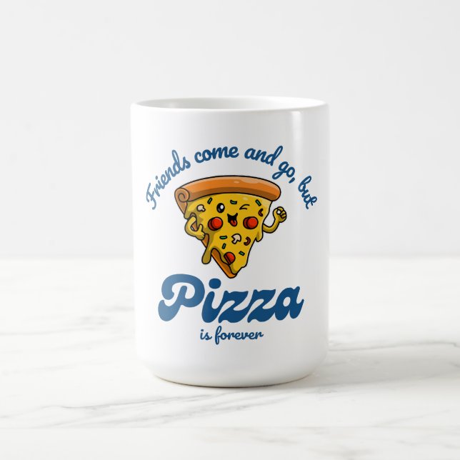 Taza De Café Amigos van y vienen, pero la pizza es siempre dive (Centro)