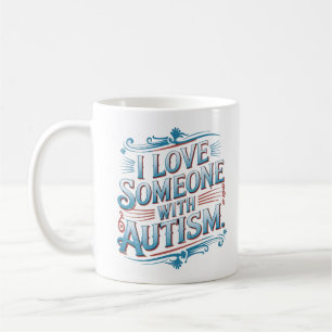 Taza De Café "Amo A Alguien Con Autismo