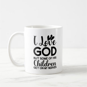 Taza De Café Amo a Dios pero algunos de sus hijos se meten en m