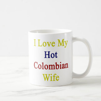 Taza De Café Amo a mi esposa colombiana caliente