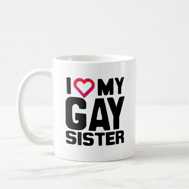 TAZA DE CAFÉ AMO A MI HERMANA GAY - .PNG