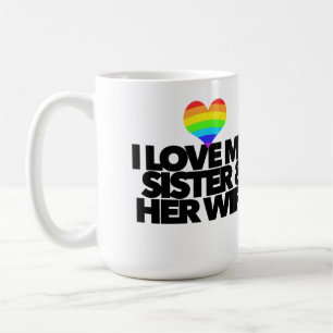 Taza De Café Amo a mi hermana y a su esposa derechos homosexual