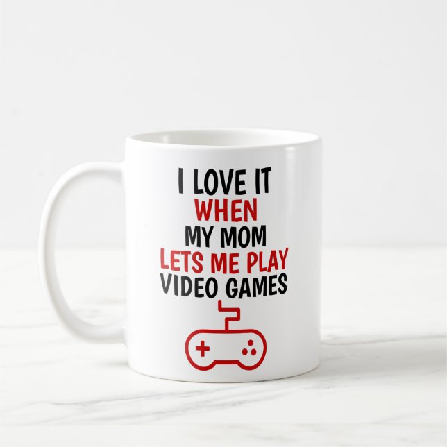 Taza De Café Amo A Mi Mamá Cuando Me Permite Jugar Videojuegos. (Izquierda)