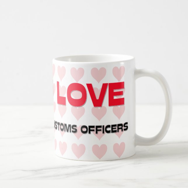 TAZA DE CAFÉ AMO A OFICIALES DE ADUANAS (Derecha)