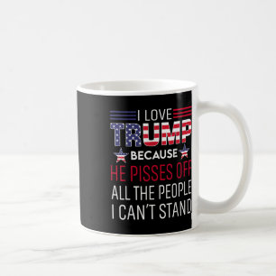 Taza De Café Amo a Trump porque se deshace de la gente que no s