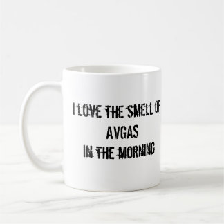 Taza De Café ¡Amo el olor de AVGAS por la mañana!