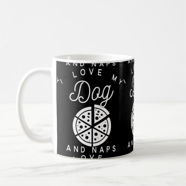 Taza De Café Amo mi pizza y siestas del perro (Izquierda)