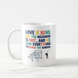 Taza De Café Amor Divertido Es Ciego – Regalo de Vecino Entrome