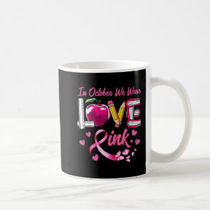 Taza De Café Amor En Octubre Usamos Cáncer De Mama De Maestra R