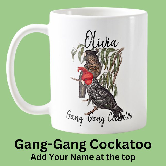 Taza De Café Añadir el nombre Gang-Gang Cockatoo Australian Bir (Subido por el creador)