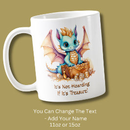 Taza De Café Añadir texto, no es acaparar si es un tesoro!