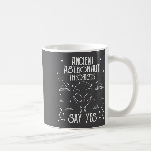 Taza De Café Ancient Astronaut Theorists Say Yes Alien Ufo _1  (Derecha)