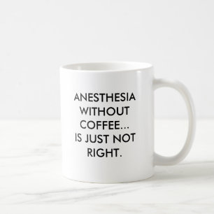 TAZA DE CAFÉ ANESTESIA SIN CAFÉ… APENAS CORRECTO….