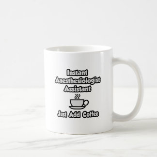 Taza De Café Anestesiólogo instantáneo ayuda .. Añadir café