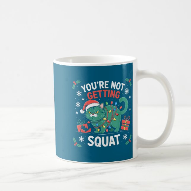 Taza De Café Angry Christmas Cat You're Not Getting Squat Holid (Derecha)