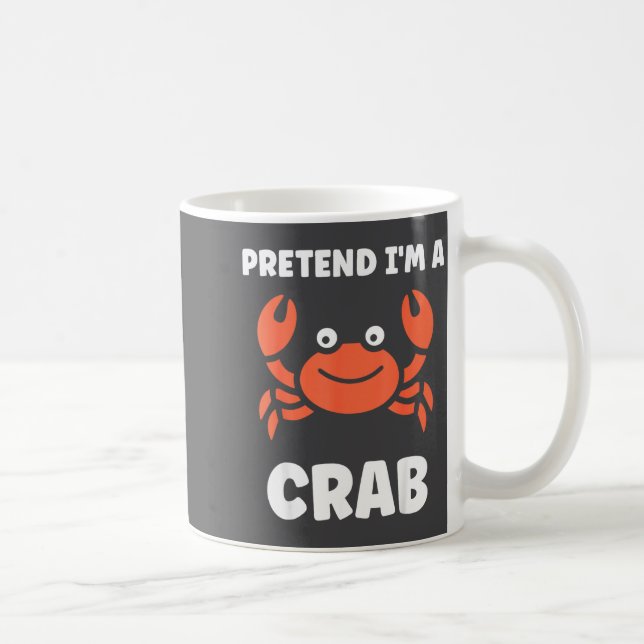 Taza De Café Animals Funny Crabs Quote Pretend I'm A Crab  (Derecha)