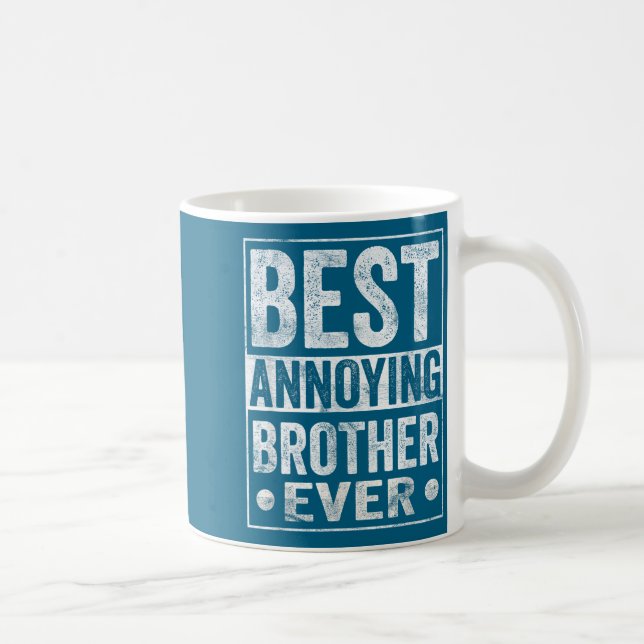 Taza De Café Annoying Brother Ever Funny Sibling  (Derecha)