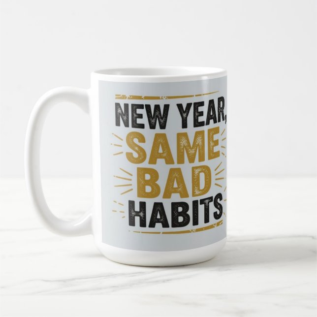 Taza De Café Año nuevo, mismos malos hábitos  (Izquierda)