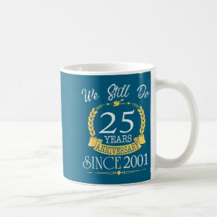 Taza De Café Año todavía 25 Aniversario desde 2001