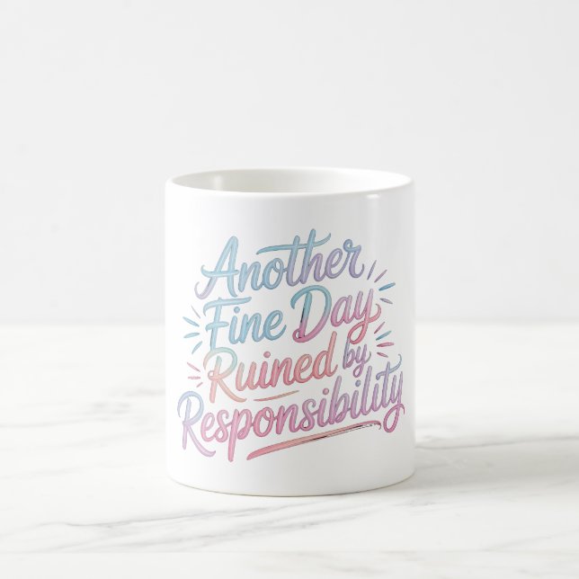 Taza De Café Another fine day ruined by responsibility - funny  (Centro)