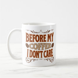 Taza De Café Antes de mi café no me importa