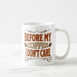 Taza De Café Antes de mi café no me importa