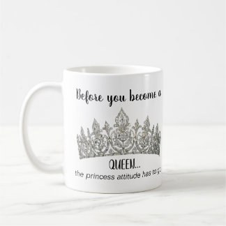 Taza De Café Antes de que te conviertas en un peluche de reina
