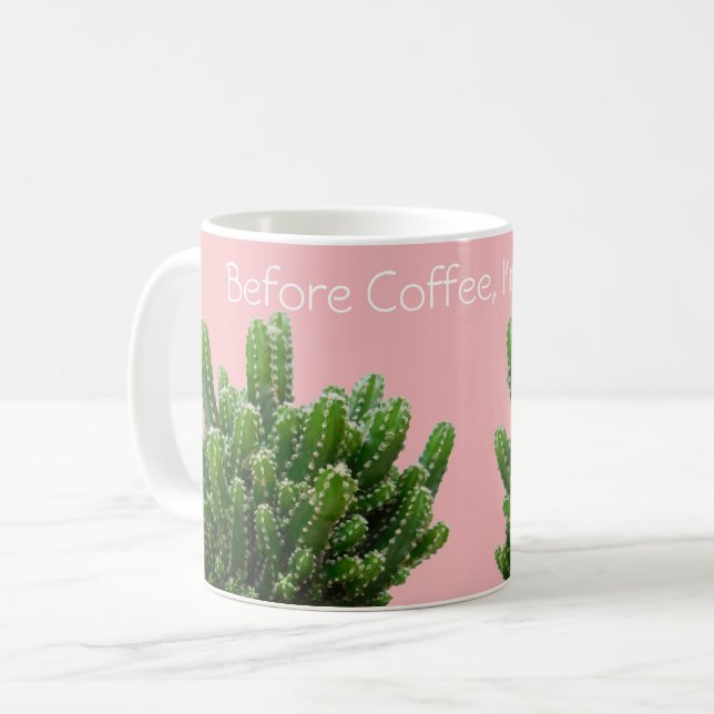Taza De Café ¡Antes del café, soy Pricky! Personalizar (Anverso izquierdo)