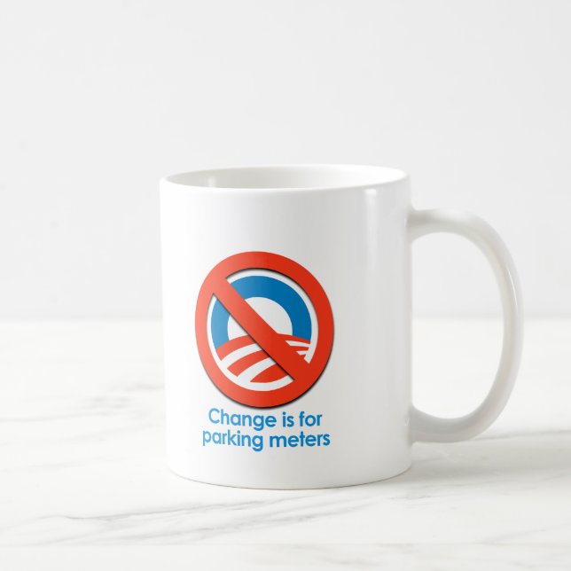 TAZA DE CAFÉ ANTI-OBAMA - CAMBIE ESTÁ PARA LOS PARQUÍMETROS (Derecha)