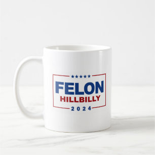 Taza De Café Anti Trump Vance - Felon / Hillbilly 2024