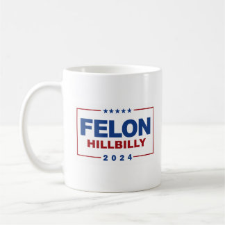 Taza De Café Anti Trump Vance - Felon / Hillbilly 2024