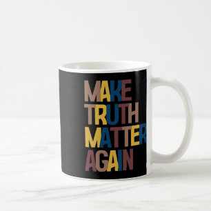 Taza De Café Anti-trump - Vuelve a ser un problema la verdad 