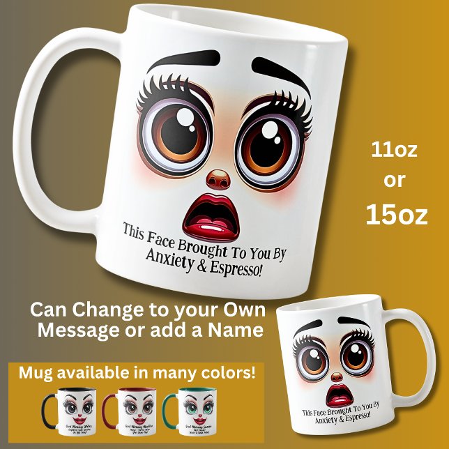 Taza De Café Anxiety And Espresso, Fabulous Eyes Funny Face (Subido por el creador)