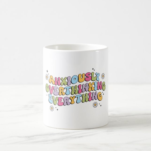Taza De Café Anxiously Overthinking Everything Quote (Centro)