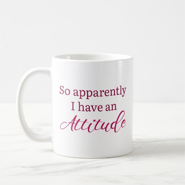 Taza De Café Aparentemente Tengo Una Actitud (Izquierda)