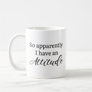 Taza De Café Aparentemente Tengo Una Actitud