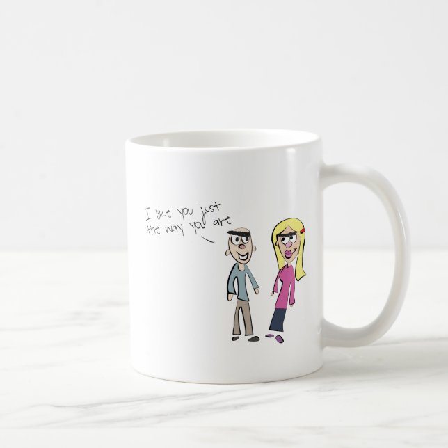 Taza De Café Apenas la manera usted es (Derecha)