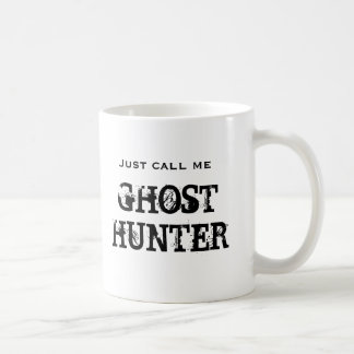 Taza De Café Apenas llámeme cazador del fantasma