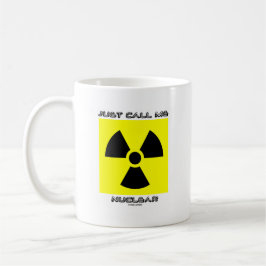 Taza De Café Apenas llámeme nuclear (la señal de peligro