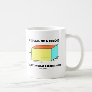 Taza De Café Apenas llámeme paralelepípedo cuboide o