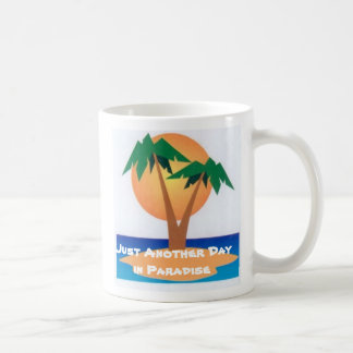 Taza De Café Apenas otro día en paraíso