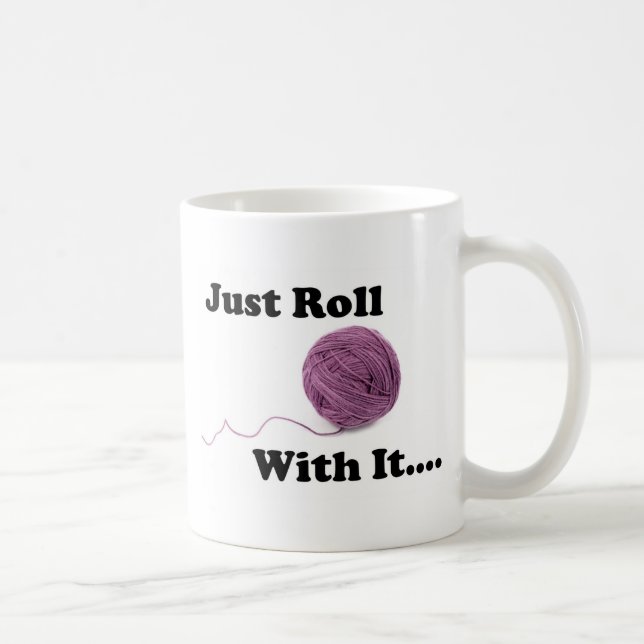 Taza De Café Apenas rollo con él (Derecha)