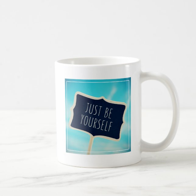 Taza De Café Apenas sea usted mismo (Derecha)