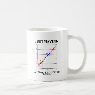 Taza De Café Apenas teniendo pensamientos lineares (humor del